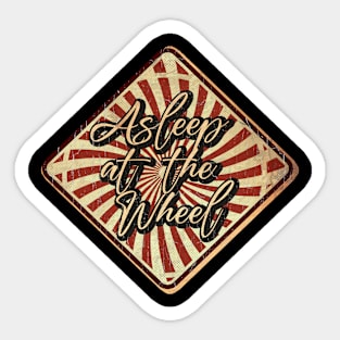 Asleep at the Wheel vintage design on top Sticker